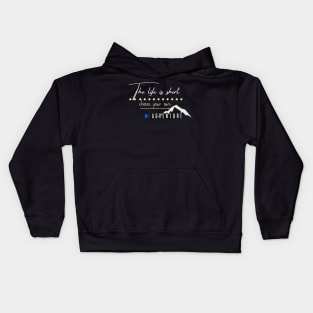 The Life is Short, Choose Your Own Adventure Kids Hoodie